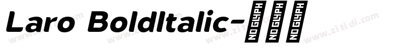 Laro BoldItalic字体转换